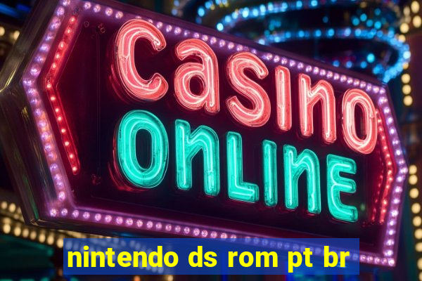 nintendo ds rom pt br